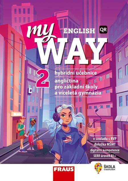 Cowan Audrey: My English Way 2 pro ZŠ a VG - Hybridní učebnice Cowan Audrey: My English Way 2 pro ZŠ a VG - Hybridní učebnice