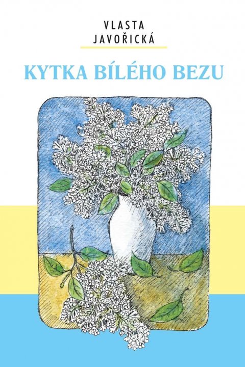 Javořická Vlasta: Kytka bílého bezu Javořická Vlasta: Kytka bílého bezu