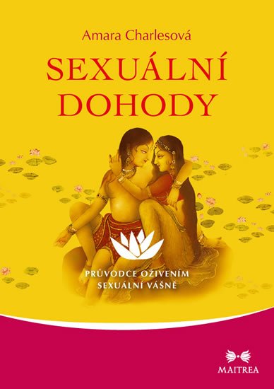 Charlesová Amara: Sexuální dohody - Průvoce oživením sexuální vášně Charlesová Amara: Sexuální dohody - Průvoce oživením sexuální vášně