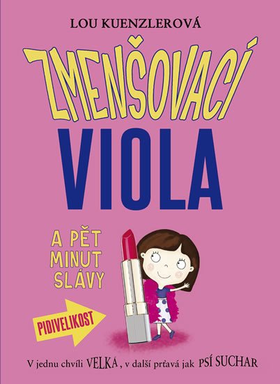 Kuenzlerová Lou: Zmenšovací Viola (3) a pět minut slávy