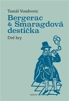 Vondrovic Tomáš: Bergerac a Smaragdová destička - Dvě hry Vondrovic Tomáš: Bergerac a Smaragdová destička - Dvě hry