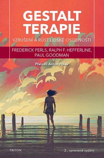 Perls Frederick: Gestaltterapie - Vzrušení a růst lidské osobnosti