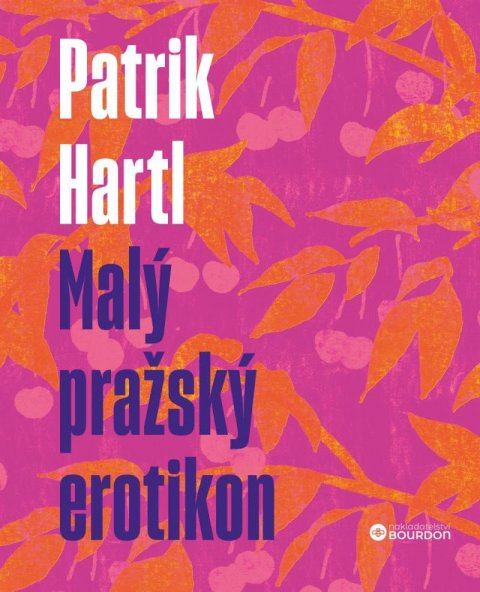 Hartl Patrik: Malý pražský erotikon / Dárkové ilustrované vydání
