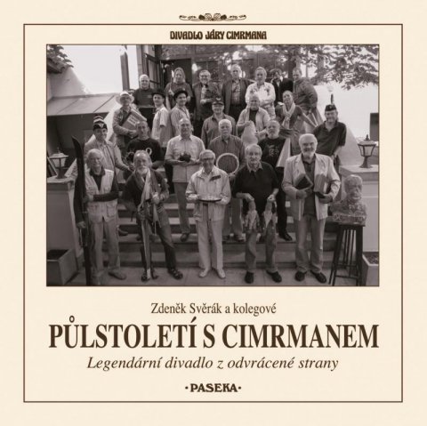 Svěrák Zdeněk: Půlstoletí s Cimrmanem / Legendární divadlo z odvrácené strany Svěrák Zdeněk: Půlstoletí s Cimrmanem / Legendární divadlo z odvrácené strany