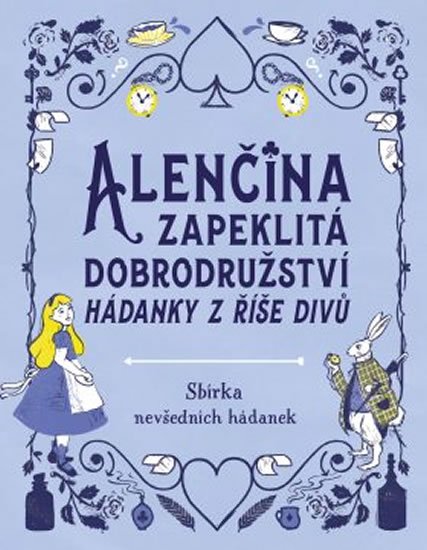 Moore Gareth: Alenčina zapeklitá dobrodružství - Hádanky v říše Divů Moore Gareth: Alenčina zapeklitá dobrodružství - Hádanky v říše Divů