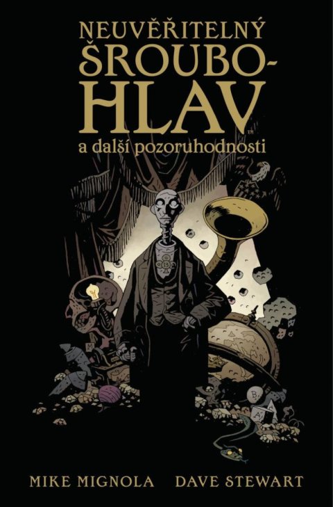 Mignola Mike: Neuvěřitelný Šroubohlav a další pozoruhodnosti
