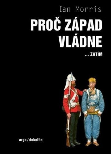 Morris Ian: Proč Západ vládne... zatím