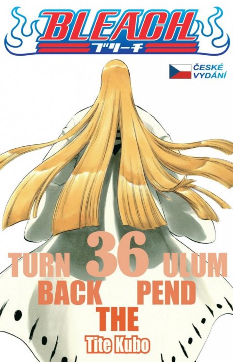 Kubo Tite: Bleach 36: Turn Back The Pendulum Kubo Tite: Bleach 36: Turn Back The Pendulum