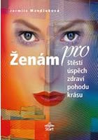 Mandžuková Jarmila: Ženám pro štěstí, úspěch, zdraví, pohodu, krásu