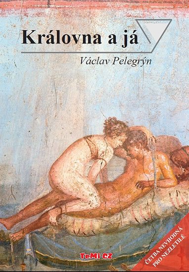 Pelegrýn Václav: Královna a já Pelegrýn Václav: Královna a já