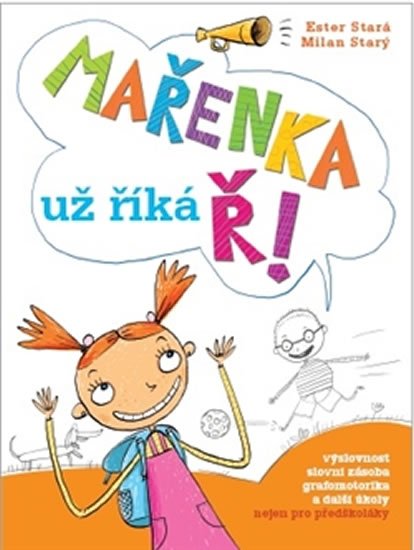 Stará Ester: Mařenka už říká Ř - Výslovnost, slovní zásoba, grafomotorika a další úkoly 