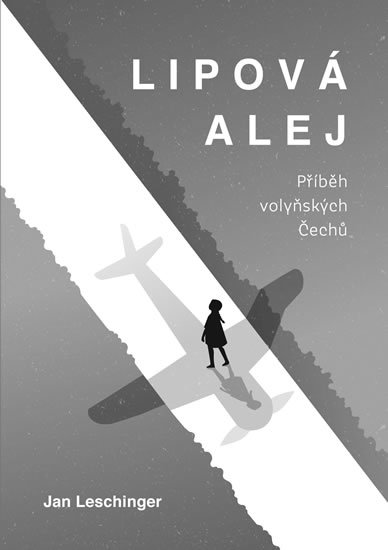 Leschinger Jan: Lipová alej - Příběh volyňských Čechů Leschinger Jan: Lipová alej - Příběh volyňských Čechů