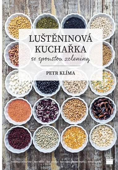 Klíma Petr: Luštěninová kuchařka se spoustou zeleniny Klíma Petr: Luštěninová kuchařka se spoustou zeleniny