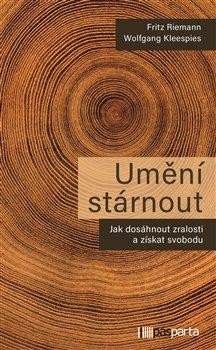 Reimann Fritz: Umění stárnout - Jak dosáhnout zralosti a získat svobodu