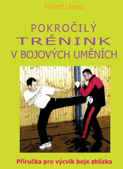 Urgela Robert: Pokročilý trénink v bojových uměních