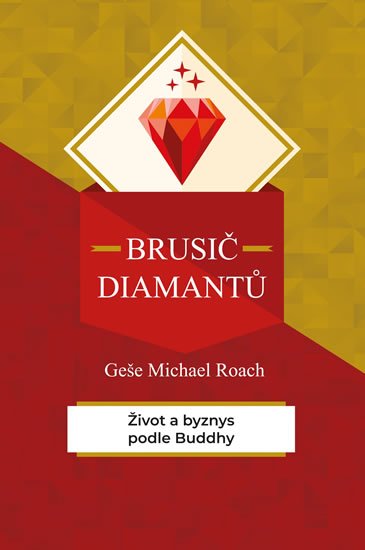 Roach Geshe Michael: Brusič diamantů - Život a byznys podle Buddhy
