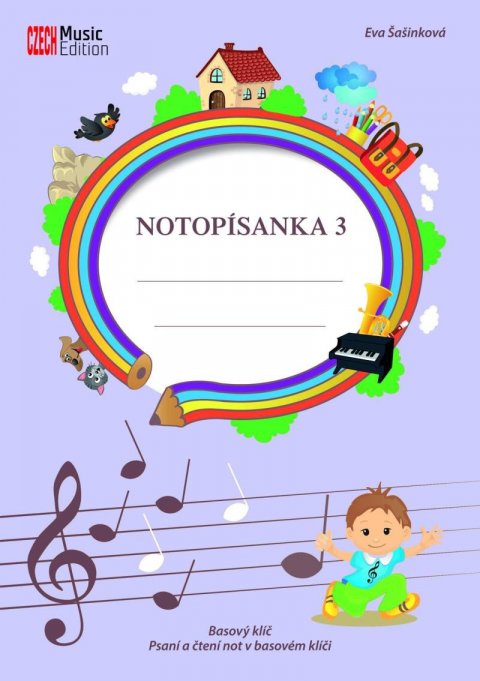 Šašinková Eva: Notopísanka 3 - Basový klíč, psaní a čtení not v basovém klíči Šašinková Eva: Notopísanka 3 - Basový klíč, psaní a čtení not v basovém klíči