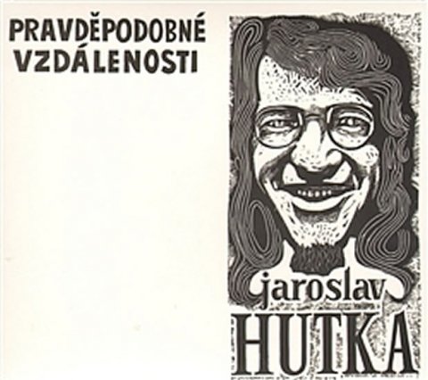 Hutka Jaroslav: Pravděpodobné vzdálenosti - CD Hutka Jaroslav: Pravděpodobné vzdálenosti - CD