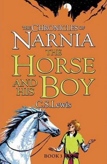 Lewis Clive Staples: The Chronicles of Narnia: The Horse and his Boy