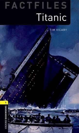 Vicary Tim: Oxford Bookworms Factfiles 1 Titanic with Audio Mp3 Pack (New Edition)
