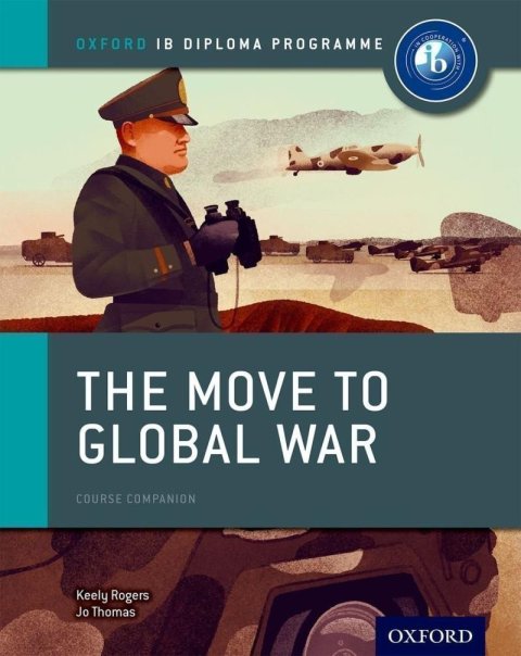Thomas Jo: The Move to Global War: IB History Course Book