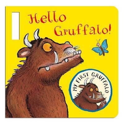 Donaldson Julia: My First Gruffalo: Hello Gruffalo! Buggy Book Donaldson Julia: My First Gruffalo: Hello Gruffalo! Buggy Book