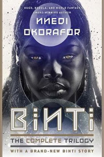 Okoraforová Nnedi: Binti: The Complete Trilogy
