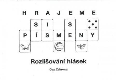Zelinková Olga: Hrajeme si s písmeny - rozlišování hlásek Zelinková