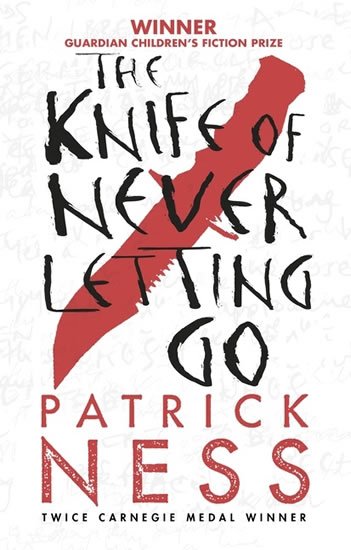Ness Patrick: The Knife of Never Letting Go