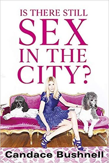 Bushnell Candace: Is There Still Sex in the City?