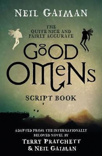 Gaiman Neil: The Quite Nice and Fairly Accurate Good Omens Script Book