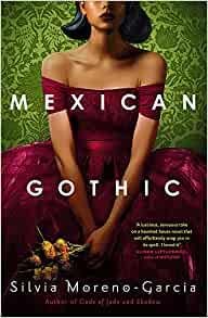 Moreno-Garcia Silvia: Mexican Gothic