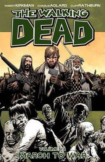 Kirkman Robert: The Walking Dead: March to War Volume 19