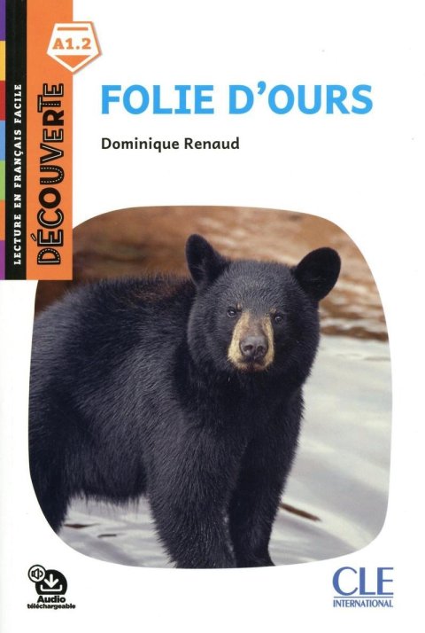 Renaud Dominique: Folie d´ours - Niveau A1.2 - Lecture Découverte - Audio téléchargeable