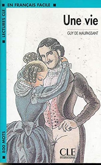 de Maupassant Guy: Lectures faciles 2: Une vie - Livre