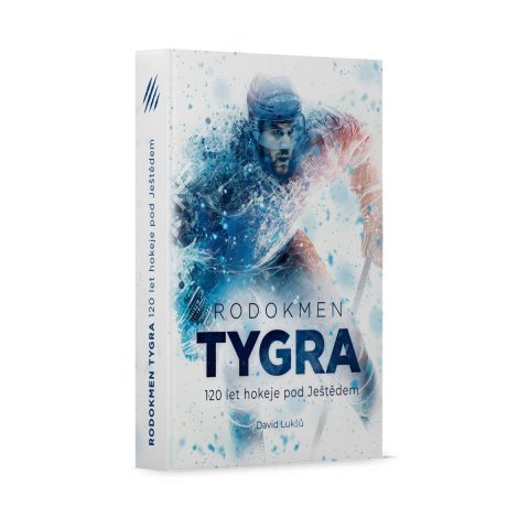 Lukšů David: Rodokmen Tygra - 120 let hokeje pod Ještědem