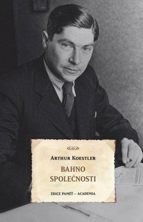Koestler Arthur: Bahno společnosti Koestler Arthur: Bahno společnosti