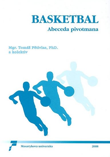 kolektiv autorů: Basketbal: Abeceda pivotmana