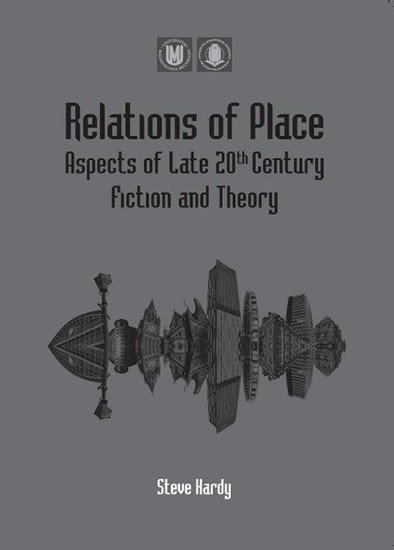 kolektiv autorů: Relations of Place: Aspects of Late 20th Century Fiction and Theory