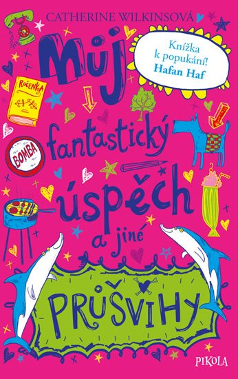Wilkinsová Catherine: Můj fantastický úspěch a jiné průšvihy Wilkinsová Catherine: Můj fantastický úspěch a jiné průšvihy