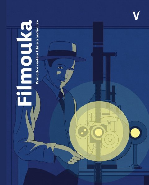 : Filmouka: průvodce světem filmu a audiovize