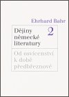 Bahr Ehrhard: Dějiny německé literatury 2.: Od osvícenství k době předbřeznové