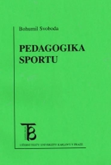 Svoboda Bohumil: Pedagogika sportu