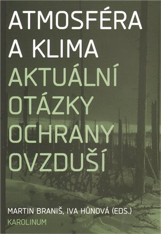 Braniš Martin: Atmosféra a klima: Aktuální otázky znečištění ovzduší