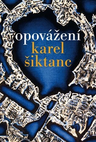Šiktanc Karel: Opovážení