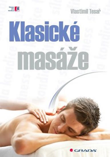 Tesař Vlastimil: Klasické masáže Tesař Vlastimil: Klasické masáže