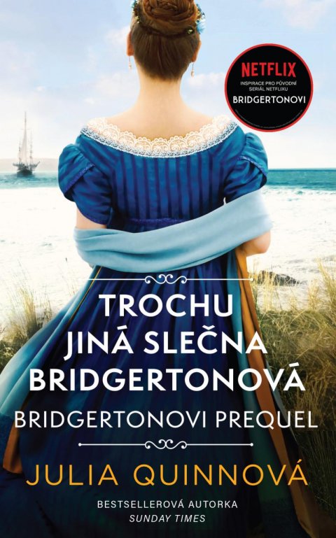 Quinnová Julia: Bridgertonovi – prequel: Trochu jiná slečna Bridgertonová Quinnová Julia: Bridgertonovi – prequel: Trochu jiná slečna Bridgertonová