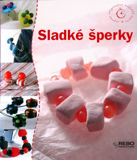 neuveden: Sladké šperky - Originální nápady snadno & rychle