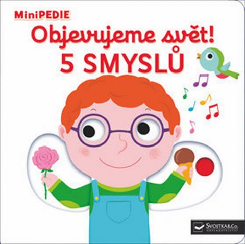 Choux Nathalie: MiniPEDIE Objevujeme svět! 5 smyslů Choux Nathalie: MiniPEDIE Objevujeme svět! 5 smyslů