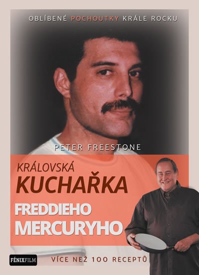 Freestone Peter: Královská kuchařka Freddieho Mercuryho - Více než 100 receptů